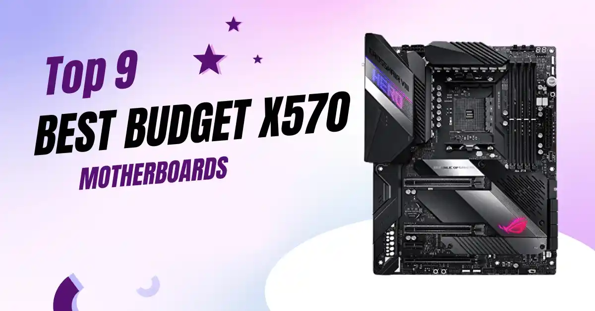 9 Best Budget X570 Motherboards | 2024